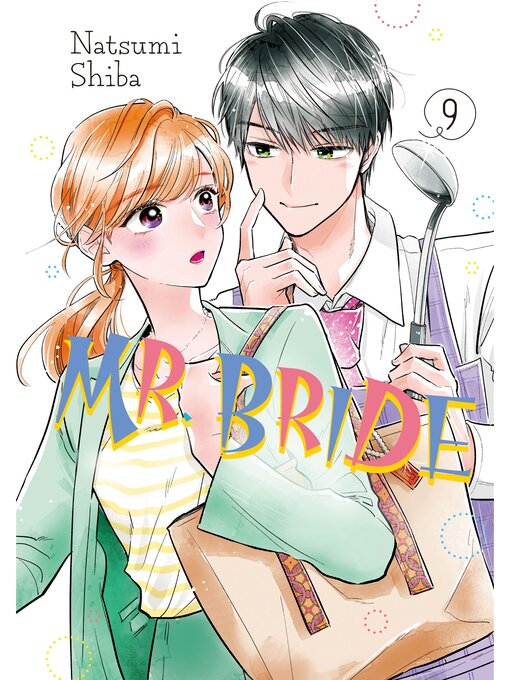 Title details for Mr. Bride, Volume 9 by Natsumi Shiba - Available